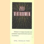 Zelfvertrouwen. Oefeningen en overwegingen uit de praktijk van de psychotherapie, toegepast bij het herstellen en opbouwen van zelfvertrouwen door Drs. Ronald Pino