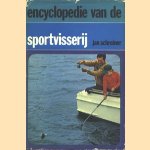 Encyclopedie van de sportvisserij door Jan Schreiner