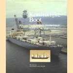 Koninklijke Boot: beeld van een Amsterdamse scheepvaartonderneming 1856-1981 door H.J. Korver