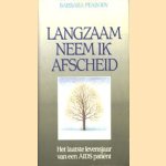 Langzaam neem ik afscheid. Het laatste levensjaar van een AIDS patiënt door Barbara Peabody