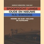 Spoortocht langs oude en nieuwe N.S.-stations . Noord- en Zuid-Holland en Flevoland door Marinus Vermooten e.a.