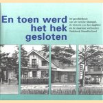 En toen werd het hek gesloten. De geschiedenis van de familie Stumpel, de historie van het dagblad en de daarmee verbonden Drukkerij Noordholland door Mr. A.C. Aker