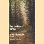 Het naderend einde door E. van der Wolk