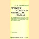 Zichzelf worden in menselijke relatie door Dr. A.J.M. Vossen