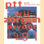 PTT Post jaarbericht 1991. Wij zorgen ervoor
diverse auteurs
€ 5,00