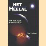 Het heelal. Een reis door ruimte en tijd door Nigel Hebest