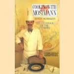 Cooking with Mosimann. The cookbook of the tv series door Anton Mosimann