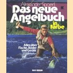 Sad neue Angelbuch in Farbe. Alles über Fische, Köder und Geräde door Alexander Spoerl