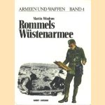 Rommels Wüstenarmee. Armeen und Waffen Band 4 door Martin Windrow