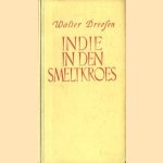 Indië in den smeltkroes door Walter Dreesen