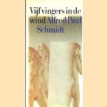 Vijf vingers in de wind door Alfred Paul Schmidt