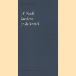 Bredero en de kritiek. Een bloemlezing uit de literatuur over Bredero door J.P. Naeff