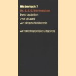 Historisch? Twee opstellen over de aard van de geschiedkennis door Dr. E.E.G. Vermeulen