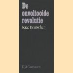 De onvoltooide revolutie door Isaac Deutscher