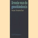 Ironie van de geschiedenis. Essays over het communisme door Isaac Deutscher