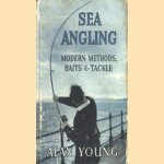 Sea angling. Modern methods, baits & tackle door Alan Young