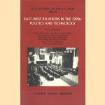 East-West relations in the 1990s: Politics and technology door Rio D. Praaning e.a.