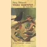 Vogels waarnemen, een mooie hobby door Henry Makowski