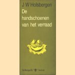 De handschoenen van het verraad door J.W. Holsbergen