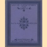 Van de catacomben tot Greco. Geschiedenis der Europeesche plastiek en schilderkunst in de middeleeuwen en de renaissance door Prof. Dr. August Vermeylen