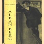 Alban Berg, leben und werk door K. Vogelsang