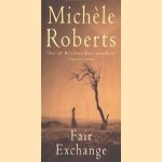 Fair Exchange door Michèle Roberts