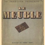 La tradition Française: le Meuble door diverse auteurs