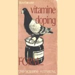 Vitamine doping, Form... und moderne Futterung
Victor Vansalen
€ 12,00