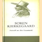 Auswahl aus dem Gesamtwerk, des Dichters, Denkers und religiösen Redners door Sören Kierkegaard