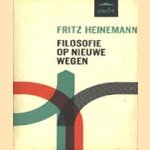 Filosofie op nieuwe wegen door Fritz Heinemann