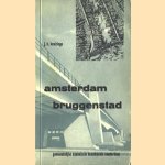 Amsterdam Bruggenstad door J.H. Kruizinga