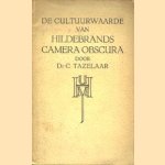 De cultuurwaarde van Hildebrands Camera Obscura door Dr. C. Tazelaar