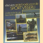 Elseviers grote boek voor de sportvisserij door Kees Ketting