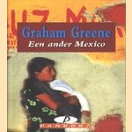 Een ander Mexico door Graham Greene