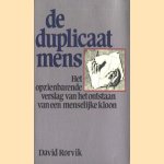 De duplicaat mens. Het opzienbarende verslag van het ontstaan van een menselijke kloon door David Rorvik