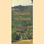 De heuvels van Toscane. Een nieuw leven in een oud land door Ferenc Máté