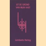 Uit de grond van mijn hart door Lamberta Hertog