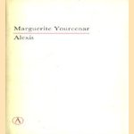 Alexis of de verhandeling over de vergeefse strijd door Marguerite Yourcenar