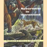 Speurtocht in dierenland door C.J.J. Wiedhaup