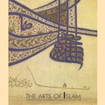 The Arts of Islam: Masterpieces from The Metropolitan Museum of Art, New York / Islamische Kunst: Meisterwerke aus dem Metropolitan Museum of Art, New York door diverse auteurs