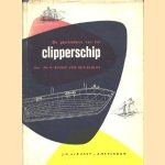 De geschiedenis van het clipperschip in Noord-Amerika, Engeland en Nederland door Mr. A. Blussé van Oud-Alblas