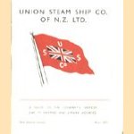 Union steam ship Co. Of N.Z. Ltd. A guide to the company's services door diverse auteurs