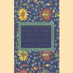 The Grammar of Chinese Ornament. Selected from Objects in the South Kensington Museum and other collections door Owen Jones