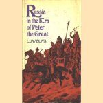 Russia in the Era of Peter the Great door L. Jay Oliva