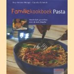 Familie kookboek Pasta. Smakelijke gerechten voor de hele familie door Kay-Henner Menge e.a.