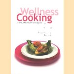 Welness Cooking. Gezond, speciaal en gemakkelijk door Anda Schippers