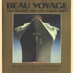 Beau Voyage. Life aboard the last great ships door John Malcolm Brinnin