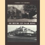 De beurs 125 jaar jong
Corrie van Diemen
€ 6,00