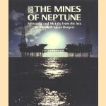 The Mines of Neptunes. Minerals and Metals from the Sea door Elisabetj Mann Borgese