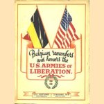 Glory and Honor to the Armies of the United States of America, Liberators of Belgium 1944-1945 door A. de Baene